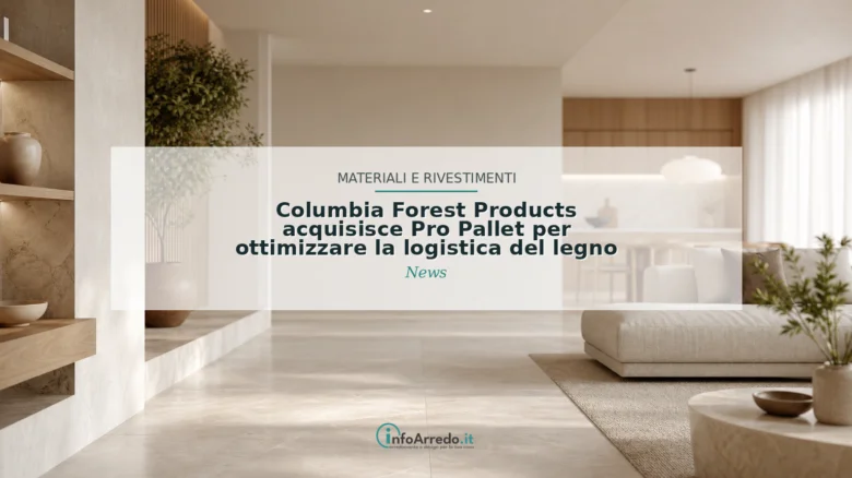Columbia Forest Products acquisisce Pro Pallet per ottimizzare la logistica del legno
