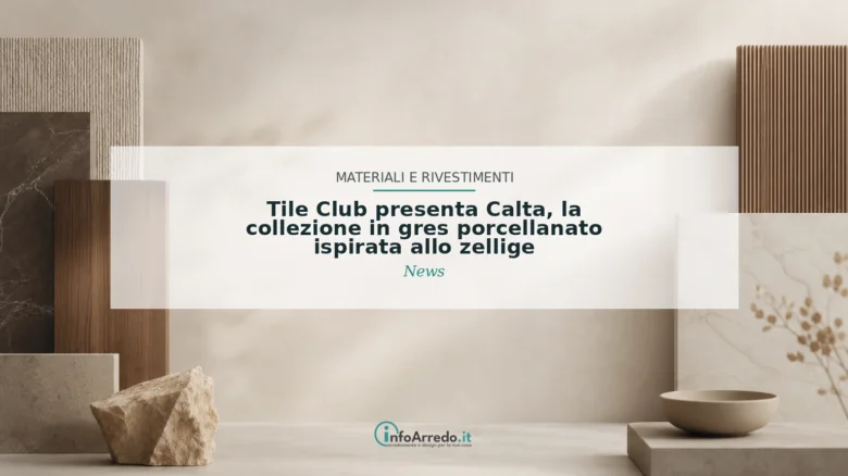 Tile Club presenta Calta, la collezione in gres porcellanato ispirata allo zellige