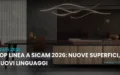Top Linea a SICAM 2026: superfici da guardare, colori da immaginare